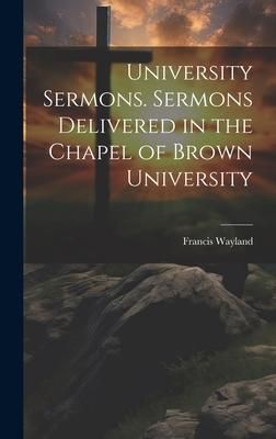 Produktbild: University Sermons. Sermons Delivered in the Chapel of Brown University
