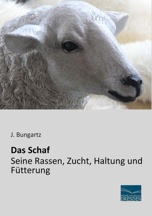 Produktbild: Das Schaf - Seine Rassen, Zucht, Haltung und F&uuml;tterung