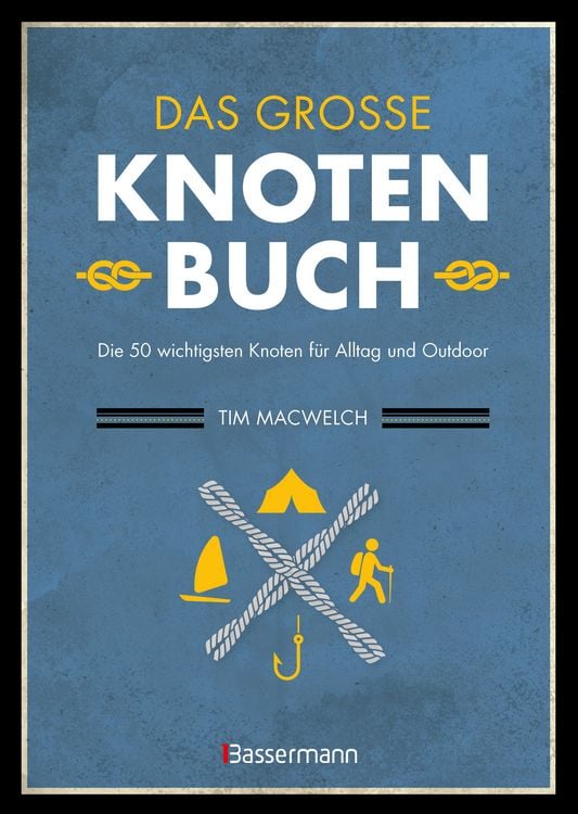 Produktbild: Das gro&szlig;e Knotenbuch - Die 50 wichtigsten Knoten f&uuml;r Alltag und Outdoor