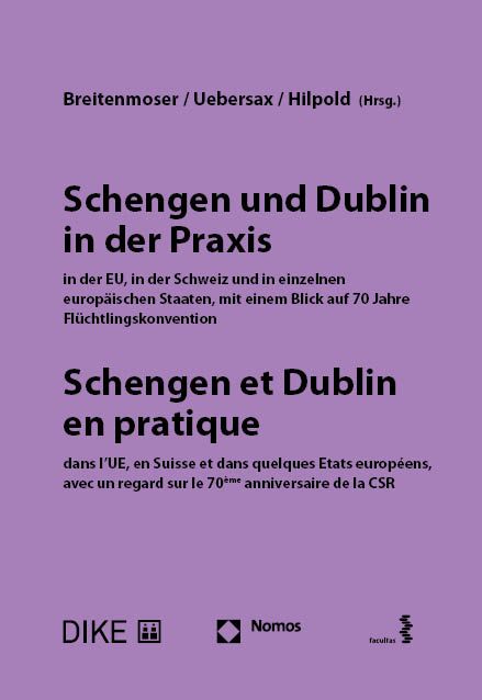 Produktbild: Schengen und Dublin in der Praxis, in der EU, in der Schweiz und in einzelnen europ&auml;ischen Staaten mit einem Blick auf 70 Jahre Fl&uuml;chtlingskonvention