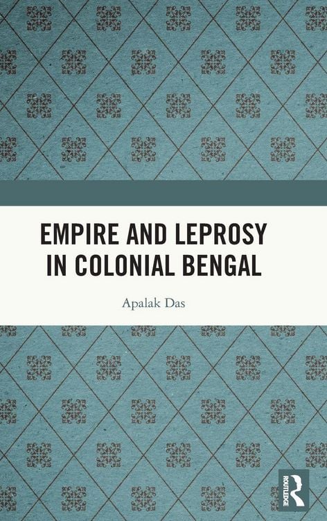 Produktbild: Empire and Leprosy in Colonial Bengal