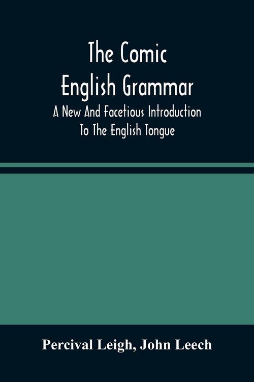 Produktbild: The Comic English Grammar; A New And Facetious Introduction To The English Tongue