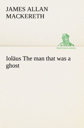 Produktbild: Iol&auml;us The man that was a ghost
