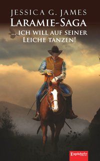 Produktbild: Laramie-Saga (8): ... ich will auf seiner Leiche tanzen!