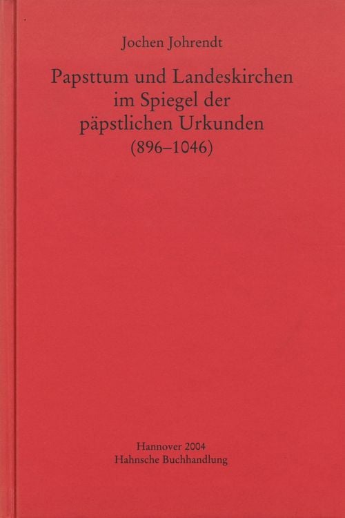 Produktbild: Papsttum und Landeskirchen im Spiegel der päpstlichen Urkunden (896-1046)
