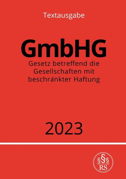 Produktbild: Gesetz betreffend die Gesellschaften mit beschr&auml;nkter Haftung - GmbHG 2023