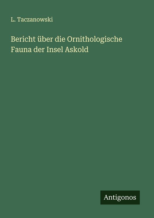 Produktbild: Bericht &uuml;ber die Ornithologische Fauna der Insel Askold