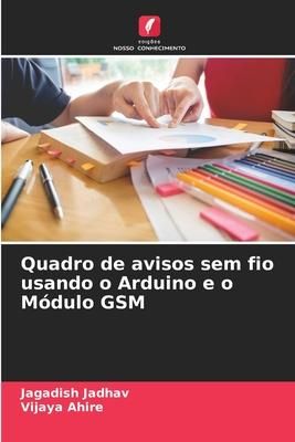 Produktbild: Jadhav, J: Quadro de avisos sem fio usando o Arduino e o M&oacute;d