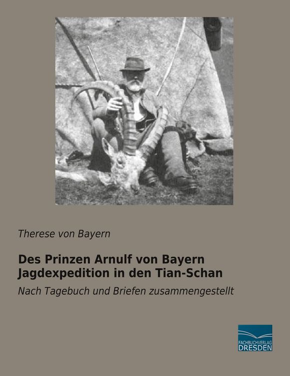 Produktbild: Des Prinzen Arnulf von Bayern Jagdexpedition in den Tian-Schan