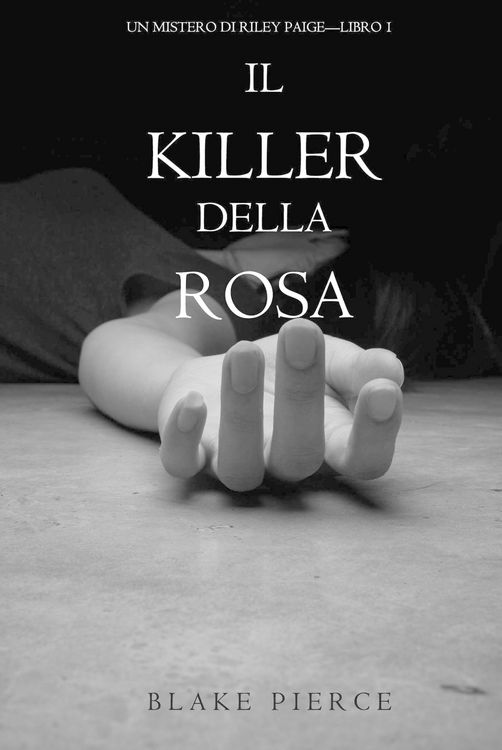 Produktbild: Il Killer della Rosa (Un Mistero di Riley Paige - Libro #1)