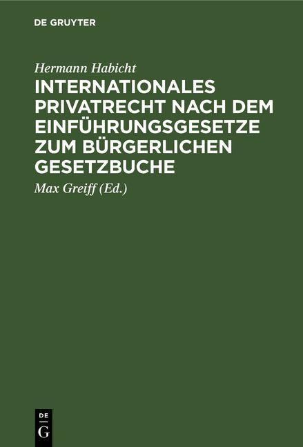 Produktbild: Internationales Privatrecht nach dem Einf&uuml;hrungsgesetze zum B&uuml;rgerlichen Gesetzbuche