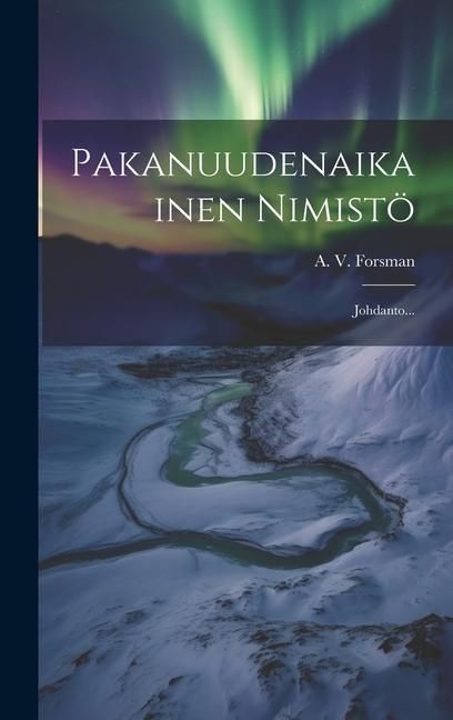 Produktbild: Pakanuudenaikainen Nimist&ouml;: Johdanto...