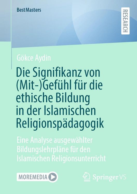 Produktbild: Die Signifikanz von (Mit-)Gef&uuml;hl f&uuml;r die ethische Bildung in der Islamischen Religionsp&auml;dagogik