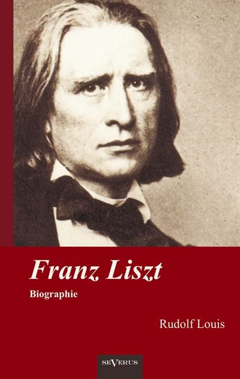 Produktbild: Louis, R: Franz Liszt. Biographie