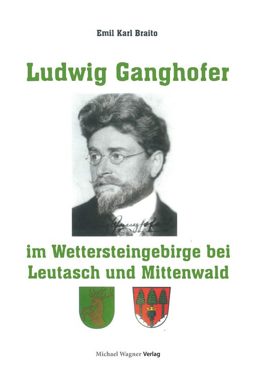 Produktbild: Ludwig Ganghofer im Wettersteingebirge bei Leutasch und Mittenwald