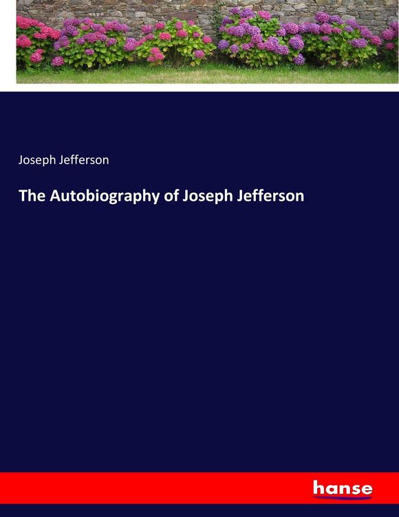Produktbild: The Autobiography of Joseph Jefferson