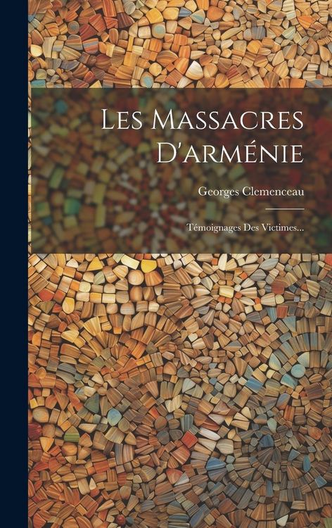 Produktbild: Les Massacres D'arm&eacute;nie: T&eacute;moignages Des Victimes...