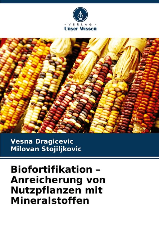 Produktbild: Biofortifikation - Anreicherung von Nutzpflanzen mit Mineralstoffen