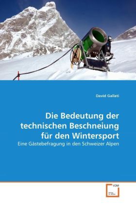 Produktbild: Gallati, D: Bedeutung der technischen Beschneiung f&uuml;r den Wi