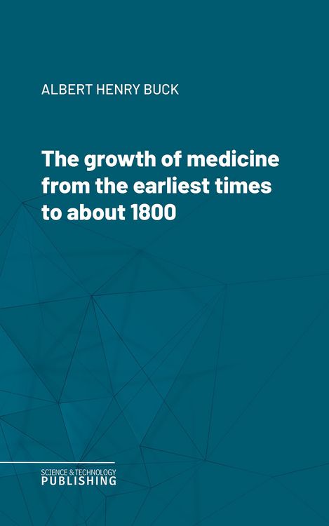 Produktbild: The growth of medicine from the earliest times to about 1800