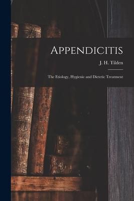 Produktbild: Appendicitis: the Etiology, Hygienic and Dietetic Treatment