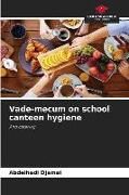 Produktbild: Vade-mecum on school canteen hygiene