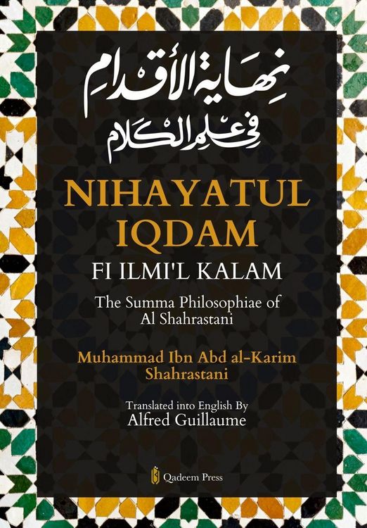 Produktbild: Nihayat Al- Iqdam Fi 'Ilm Al-Kalam - The Summa Philosophiae of Al-Shahrastani