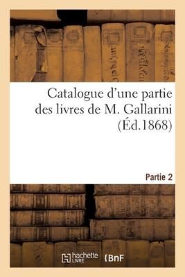 Produktbild: Catalogue d'Une Partie Des Livres de M. Gallarini. Partie 2