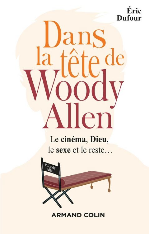 Produktbild: Dans la t&ecirc;te de Woody Allen : le cin&eacute;ma, Dieu, le sexe et le reste...