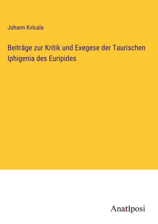 Produktbild: Beitr&auml;ge zur Kritik und Exegese der Taurischen Iphigenia des Euripides
