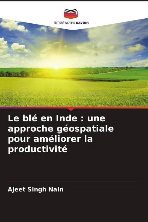 Produktbild: Le bl&eacute; en Inde : une approche g&eacute;ospatiale pour am&eacute;liorer la productivit&eacute;