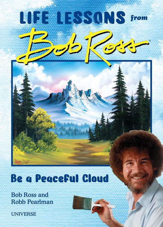 Produktbild: Be a Peaceful Cloud and Other Life Lessons from Bob Ross