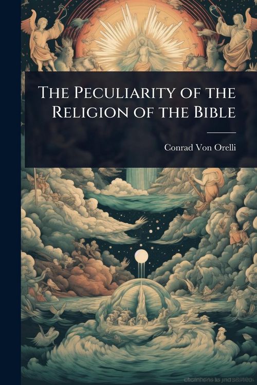 Produktbild: The Peculiarity of the Religion of the Bible