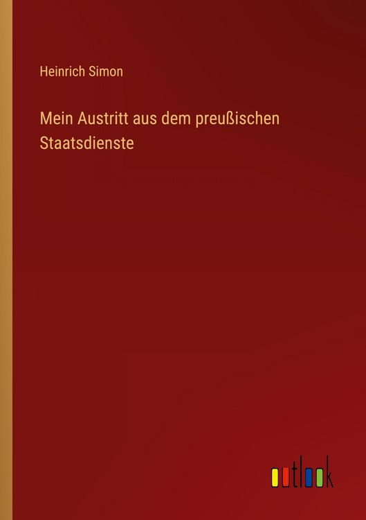 Produktbild: Mein Austritt aus dem preu&szlig;ischen Staatsdienste