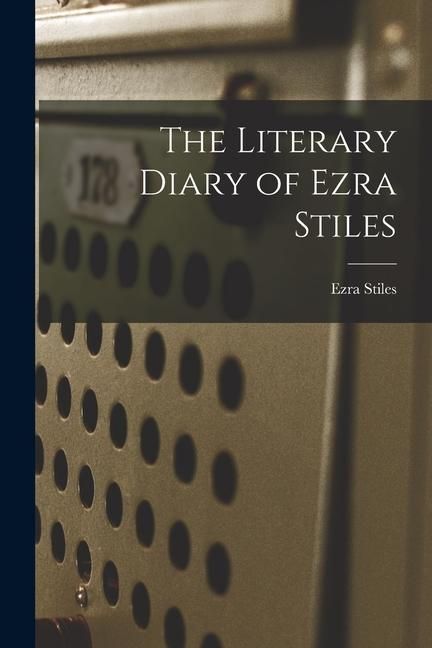 Produktbild: The Literary Diary of Ezra Stiles
