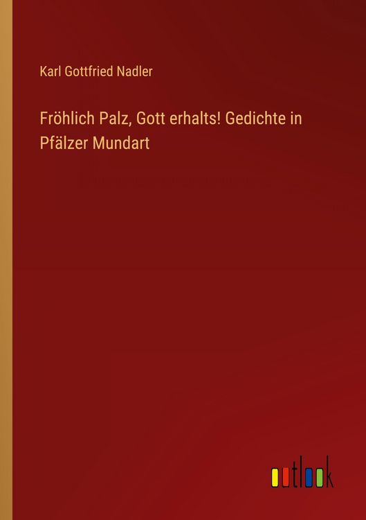 Produktbild: Fr&ouml;hlich Palz, Gott erhalts! Gedichte in Pf&auml;lzer Mundart
