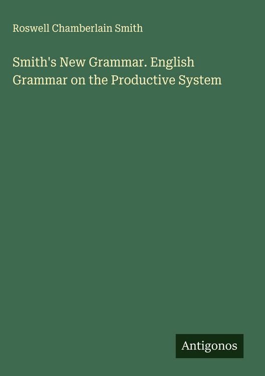 Produktbild: Smith's New Grammar. English Grammar on the Productive System