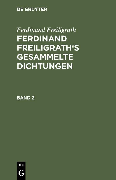 Produktbild: Ferdinand Freiligrath: Gesammelte Dichtungen. Band 2