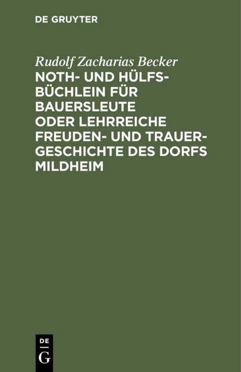 Produktbild: Noth- und H&uuml;lfs-B&uuml;chlein f&uuml;r Bauersleute oder lehrreiche Freuden- und Trauer-Geschichte des Dorfs Mildheim