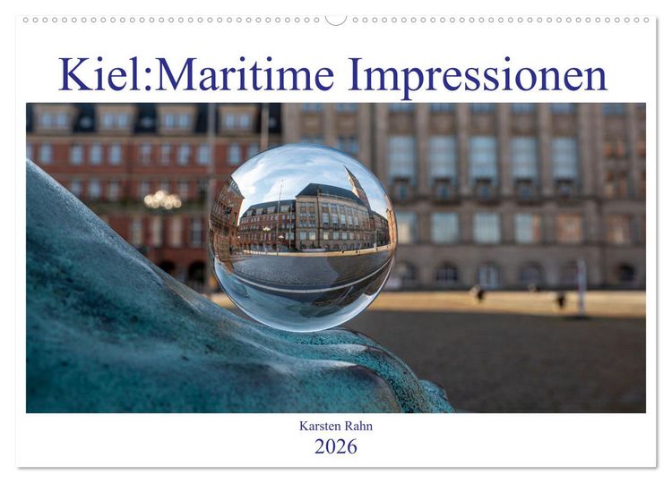 Produktbild: Kiel: Maritime Impressionen (Wandkalender 2026 DIN A2 quer), CALVENDO Monatskalender