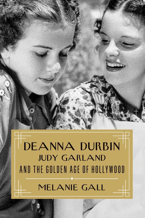 Produktbild: Deanna Durbin, Judy Garland, and the Golden Age of Hollywood