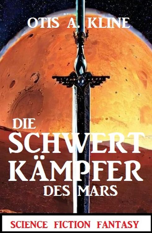 Produktbild: Die Schwertk&auml;mpfer des Mars: Science Fiction Fantasy