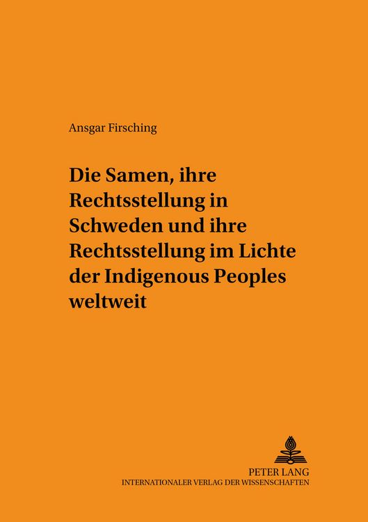 Produktbild: Die Samen, ihre Rechtsstellung in Schweden und ihre Rechtsstellung im Lichte der Indigenous Peoples weltweit