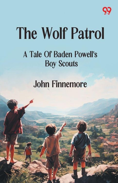 Produktbild: The Wolf Patrol A Tale Of Baden Powell's Boy Scouts