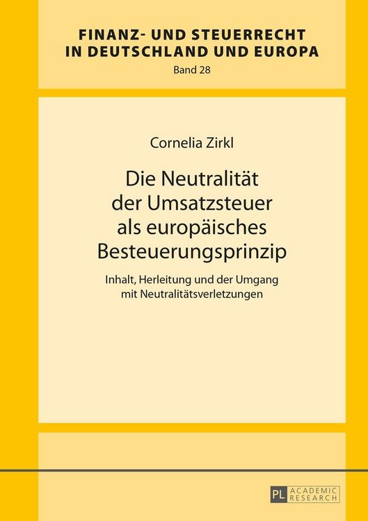 Produktbild: Die Neutralit&auml;t der Umsatzsteuer als europ&auml;isches Besteuerungsprinzip