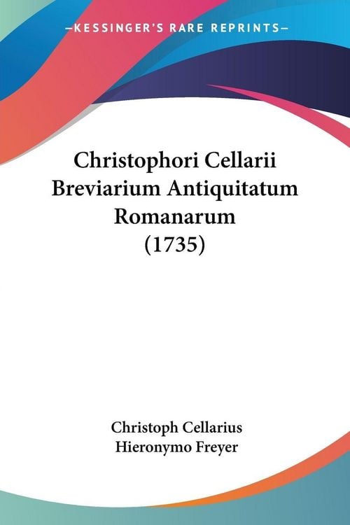 Produktbild: Christophori Cellarii Breviarium Antiquitatum Romanarum (1735)