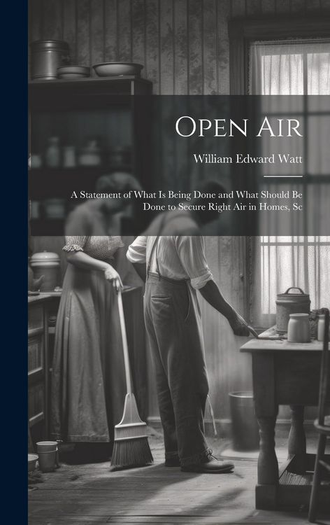 Produktbild: Open Air; a Statement of What is Being Done and What Should be Done to Secure Right Air in Homes, Sc