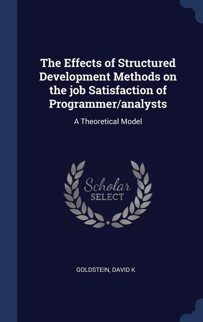 Produktbild: The Effects of Structured Development Methods on the job Satisfaction of Programmer/analysts