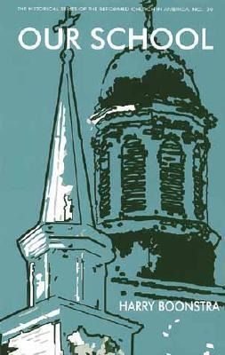 Produktbild: Our School: Calvin College and the Christian Reformed Church