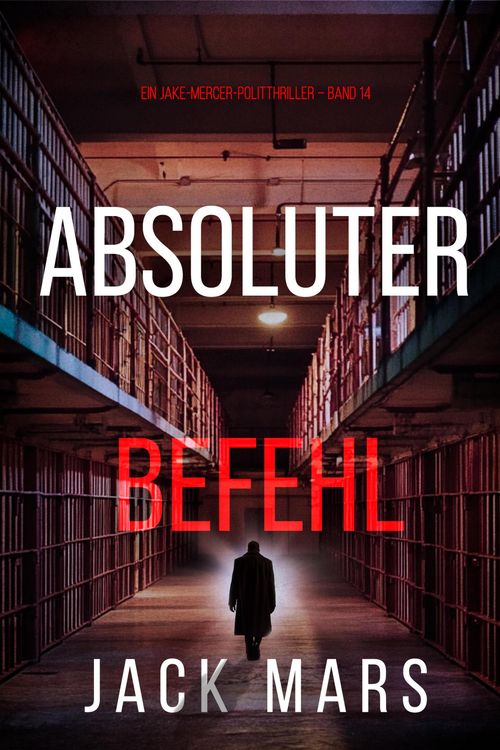 Produktbild: Absoluter Befehl (Ein Jake-Mercer-Politthriller - Band 14)